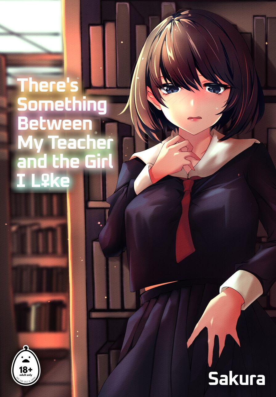 [Sakuranbu (Sakura)] There's Something Between My Teacher and the Girl I Like